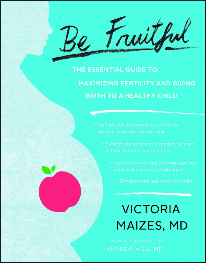 Be Fruitful by MD Victoria Maizes