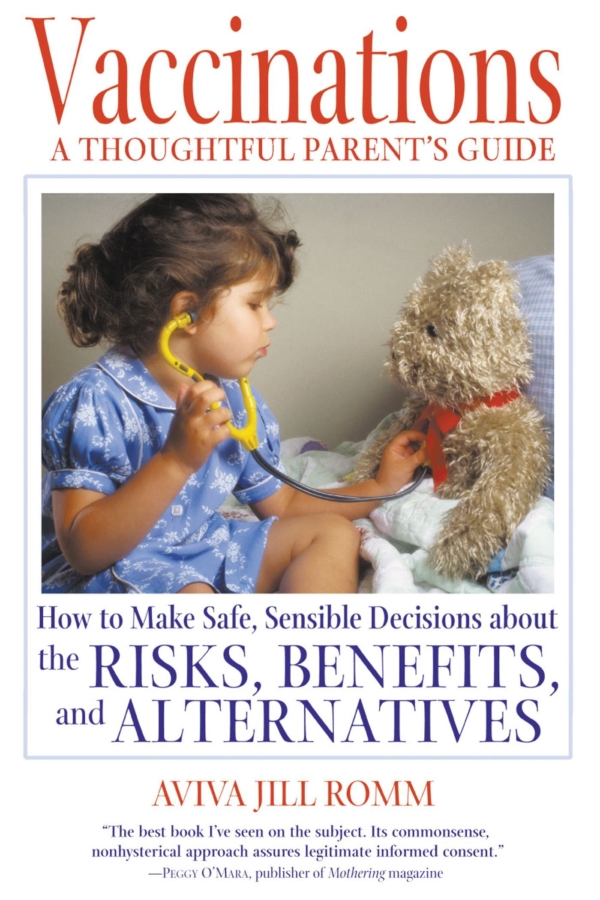 Vaccinations: A Thoughtful Parent’s Guide by Aviva Jill Romm