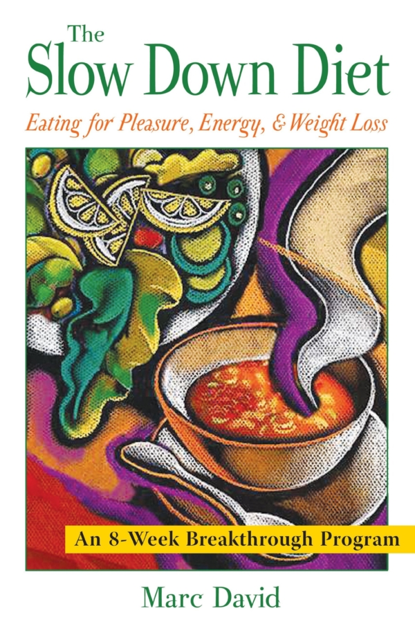 The Slow Down Diet by Marc David